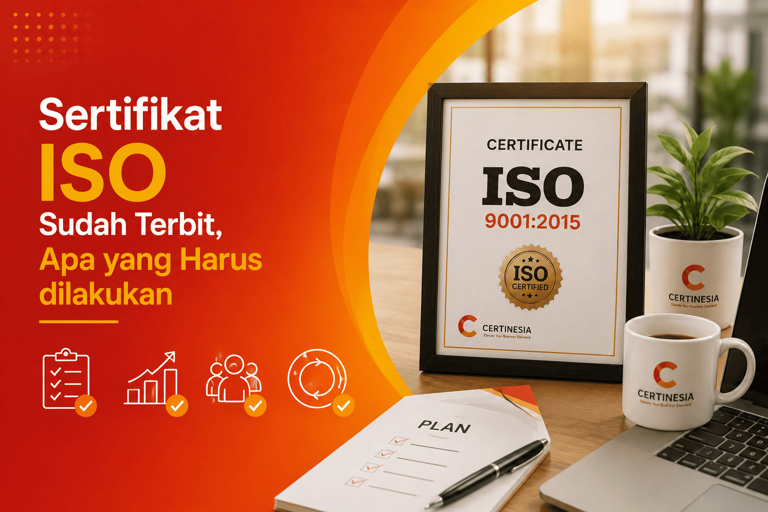 Sertifikat ISO Sudah Terbit, Apa yang Harus Dilakukan?